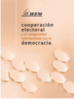 Cubierta para Cooperación electoral y el compromiso internacional con la democracia