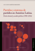 Cubierta para Partidos y sistemas de partidos en América Latina Éxito electoral y cambio político (1988-2016)