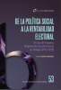Cubierta para De la política social a la rentabilidad electoral. El caso de Prospera, Programa de Inclusión Social, en Hidalgo (2015-2018)