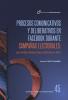 Cubierta para Procesos comunicativos y deliberativos en Facebook durante campañas electorales: caso Andrés Manuel López Obrador en 2018
